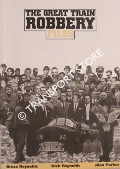Book cover of The Great Train Robbery Files by REYNOLDS, Bruce; REYNOLDS, Nick & PARKER, Alan
